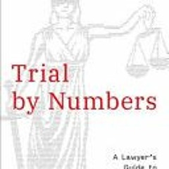 [PDF/ePub] Trial by Numbers: A Lawyer's Guide to Statistical Evidence - Adam Chilton