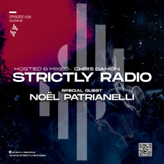Strictly Radio Show (Season5 Ep20 Mixed & Hosted By Chris Damon - Special Guest Noël Patrianelli
