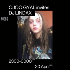 Noods Radio - OJOO GYAL invites Dj Lindax (20/04/22)