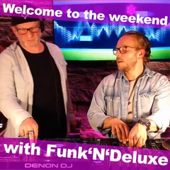 #Weekendstartermix - Funk'N'Deluxe In The House - Max Flavour - #LOCKermachen  2h