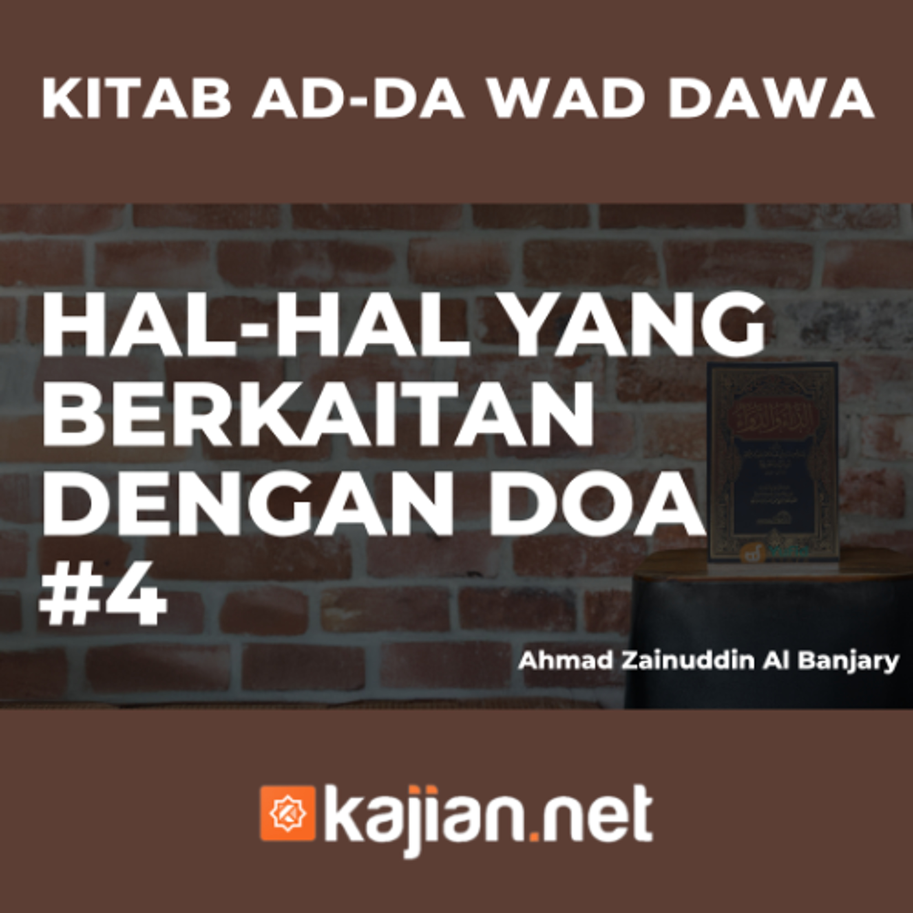 Hal-Hal yang berkaitan dengan Doa #4 - Ustadz Ahmad Zainuddin Al Banjary Hal-Hal yang berkaitan dengan Doa #4 - Ustadz Ahmad Zainuddin Al Banjary