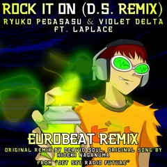 ROCK IT ON (D.S. Remix) - JET SET RADIO EUROBEAT REMIX (ft. Violet Delta & Laplace)