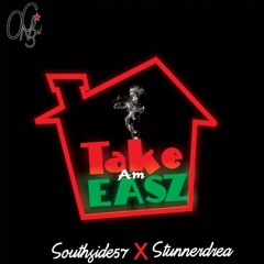 SouthSide57 x StunnerDrea - Take Am Easz