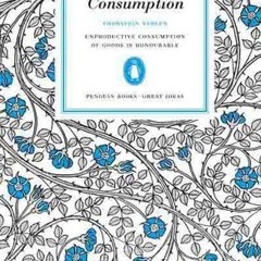 (Download Book) Conspicuous Consumption - Thorstein Veblen