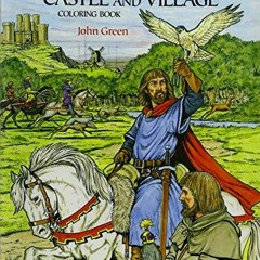 [Read] PDF EBOOK EPUB KINDLE Life in a Medieval Castle and Village Coloring Book (Dover World Histor