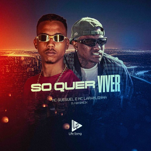 MC GUEGUEL E MC LARANJINHA - SÓ QUER VIVER - DJ GH SHEIK - 2025