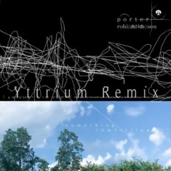 Porter Robinson - Something Comforting (Yttrium Remix)