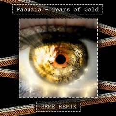 Faouzia - Tears Of Gold (HRME Remix)