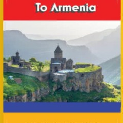 PDF Download Time To Travel To Armenia: LOCALLY AUTHORED GUIDE read