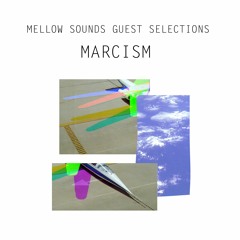 Mellow Sounds Guest Selections | Marcism
