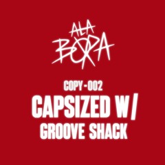 ALA BØRA // Capsized with Groove Shack Copy-002