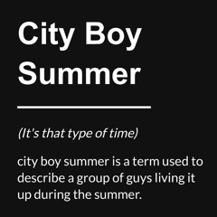 City Boy Summer Pt2