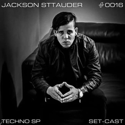 Official artwork of • 0016 | JACKSON STTAUDER (Set-Cast) on Techno São Paulo