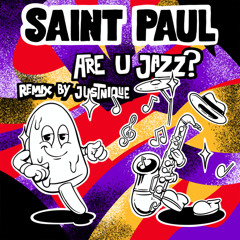 PREMIERE: Saint Paul - Are U Jazz? (Justnique Remix) [Esquimau]