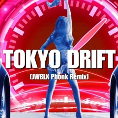 TOKYO DRIFT (JWBLX Phonk Remix)