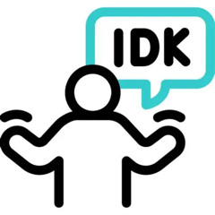 idk