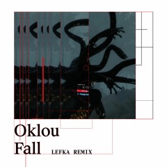 Oklou - Fall (Lefka Remix)