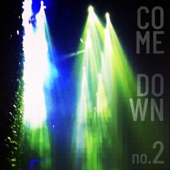 come down no.2