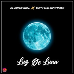 El Estilo Real, Gvtty The BeatMaker - LUZ DE LUNA (MOONLIGHT)