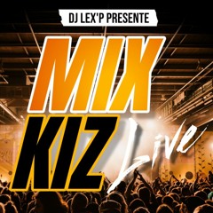 Mix Kiz Live By DJ Lex'P