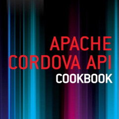 GET EPUB ✉️ Apache Cordova API Cookbook (Mobile Programming) by  John M. Wargo [EBOOK