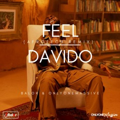 Feel - Davido (Balor & Onlyonemassive Afrotech Remix) (Afrohouse)