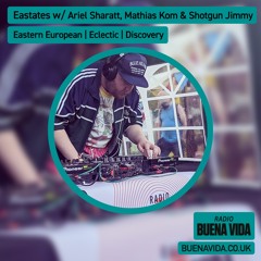 Eastates w/ Kernius + Ariel Sharatt, Mathias Kom & Shotgun Jimmy - Radio Buena Vida 12.04.24