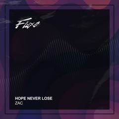 ZAC - Hope Never Lose (Edit - Original Mix)