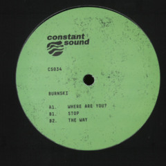 Constant Sound CS034 - B2 : The Way (Burnski)