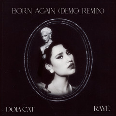 Born Again (DEMO REMIX) - Raye (feat. Doja Cat)