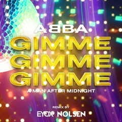 ABBA - GIMME GIMME GIMME (NOLSEN & EYOX REMIX)