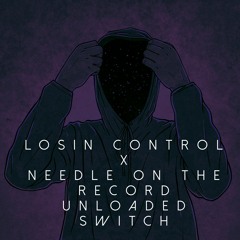 LOSING CONTROL X NEEDLE ON THE RECORD (UNLOADED SWITCH)