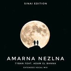 Tyban Feat. Adam El Banna  | Amarna Nezlna | Extended Mix | CUT |  قمرنا نزلنا | جرحونا برمش عين
