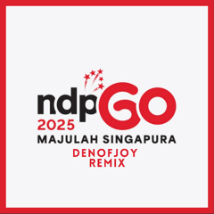 NDP 2025 Theme Song - Here We Are (DenOfJoy Remix)