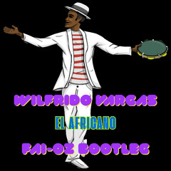 WILFRIDO VARGAS - EL AFRICANO (FAI-OZ Bootleg)