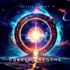 Phylea Carley - Barely Breathe