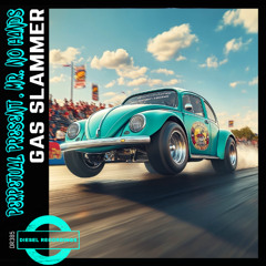 ⚙️ MR NO HANDS & PERPETUAL PRESENT – GAS SLAMMER ⚙️ OUT FRIDAY 1st AUGUST ⚙️