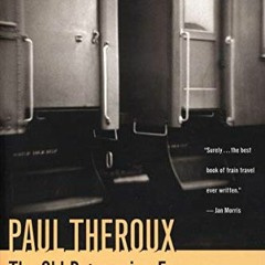 FREE EBOOK ✓ The Old Patagonian Express: By Train Through the Americas by  Paul Thero