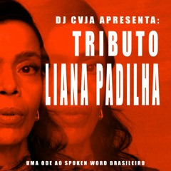 TRIBUTO LIANA PADILHA: Uma Ode Ao Spoken Word Brasileiro