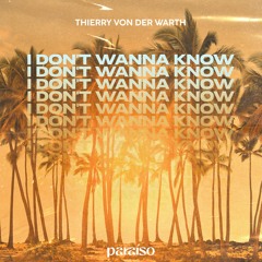 Thierry Von Der Warth - I Don't Wanna Know