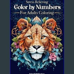 [EBOOK] 🌟 Stress Relieving Color by Numbers for Adults Coloring Book: Amazing Patterns of Animals,