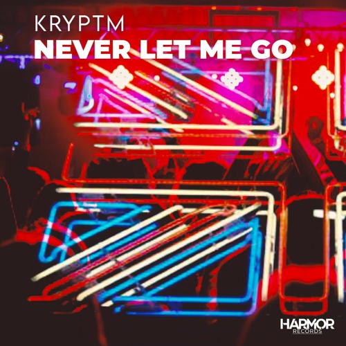 Kryptm - Never Let Me Go