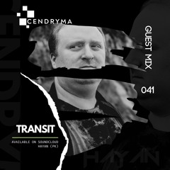 Cendryma - Guest Mix 041 // T R A N S I T