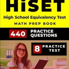 PDF [Download] HiSET math prep book High School Equivalency Test with 8 Practice test