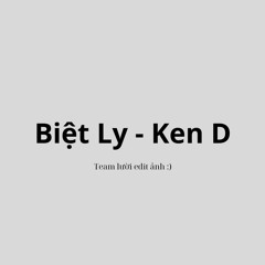 Biệt Ly - Ken D - From CPH