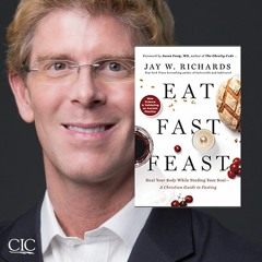 Eat, Fast, Feast: Heal Your Body While Feeding Your Soul—A Christian Guide to Fasting