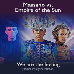 Massano vs. Empire of the Sun - We are the feeling (Hernan Pellegrino mashup)