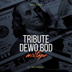TRIBUTE DEWO BOD [ DEWO BOD ]