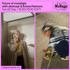 future of nostalgia - abstraqt & Emma Patmore - 02 Sep 2025