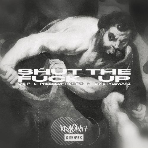 DIE P ft. PRESSLUFTHANNA - ShutTheF#£kUp (prod. by KRASH47)